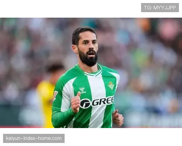 伊斯科踝关节扭伤长期缺阵 贝蒂斯组织核心作用缺失 伊斯科踝关节扭伤长期缺阵 贝蒂斯组织核心作用缺失